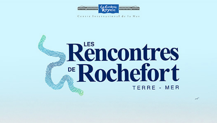 Les Rencontres de Rochefort, un nouveau rendez-vous dédié aux interactions terre-mer