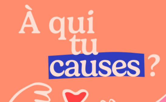 « À qui tu causes ? » : un podcast à découvrir