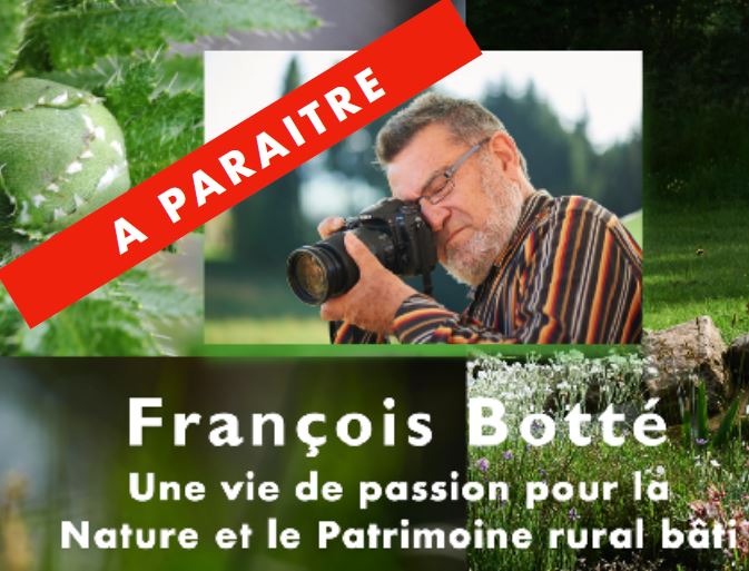 À paraître : François Botté, Une vie de passion pour la Nature et le Patrimoine rural bâti